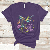 Bloom Where You Are Planted Inspirational Quote Dragonfly T-shirt, Floral Tee, Dragonfly Gift, Insect Lover Shirt, Springtime Shirt T-Shirt - Wonder Print Shop