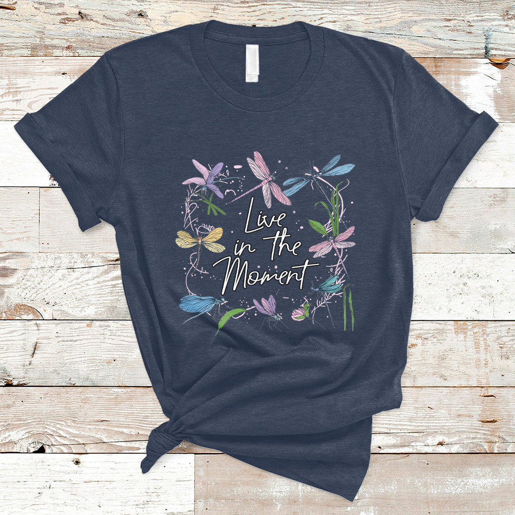 Live In Moment Inspirational Quote Dragonfly Lover T-shirt, Dragonflies, Floral Tee, Dragonfly Gift, Insect Lover Shirt, Springtime Shirt T-Shirt - Wonder Print Shop