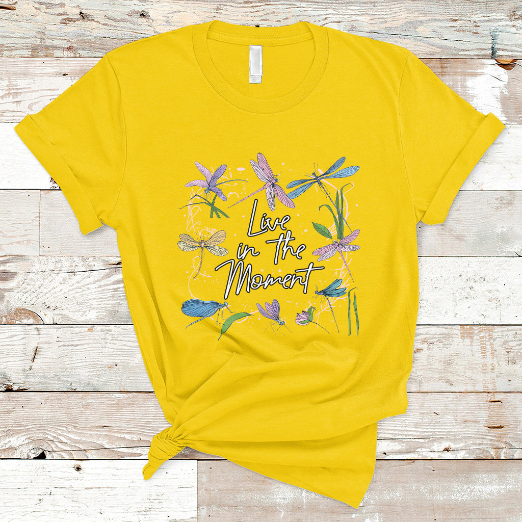 Live In Moment Inspirational Quote Dragonfly Lover T-shirt, Dragonflies, Floral Tee, Dragonfly Gift, Insect Lover Shirt, Springtime Shirt T-Shirt - Wonder Print Shop