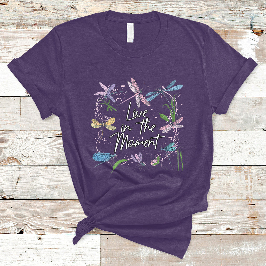 Live In Moment Inspirational Quote Dragonfly Lover T-shirt, Dragonflies, Floral Tee, Dragonfly Gift, Insect Lover Shirt, Springtime Shirt T-Shirt - Wonder Print Shop