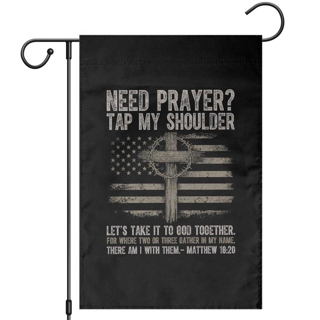 Need Prayer Tap My Shoulder Christian Patriotic Garden Flag American Flag Cross Crown of Thorns Matthew 18:20