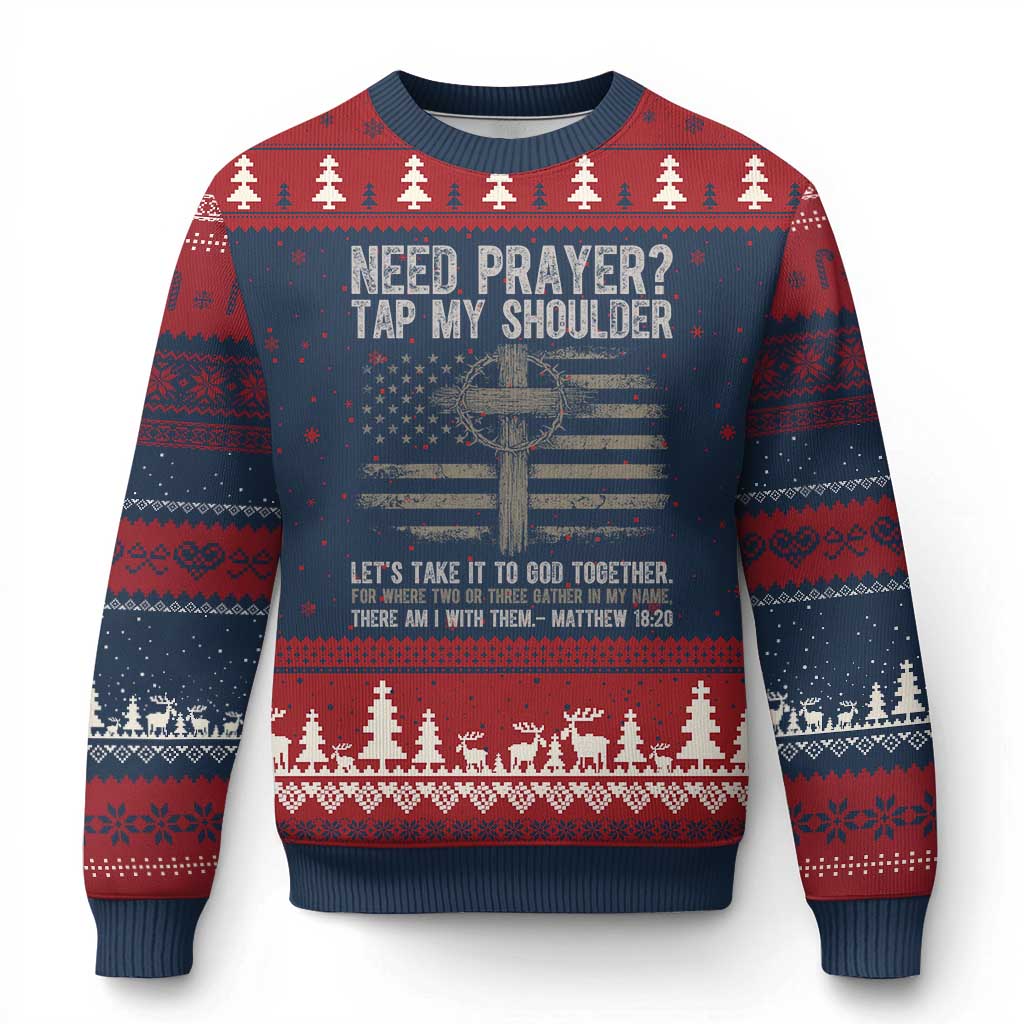 Need Prayer Tap My Shoulder Christian Patriotic Ugly Christmas Sweater American Flag Cross Crown of Thorns Matthew 18:20