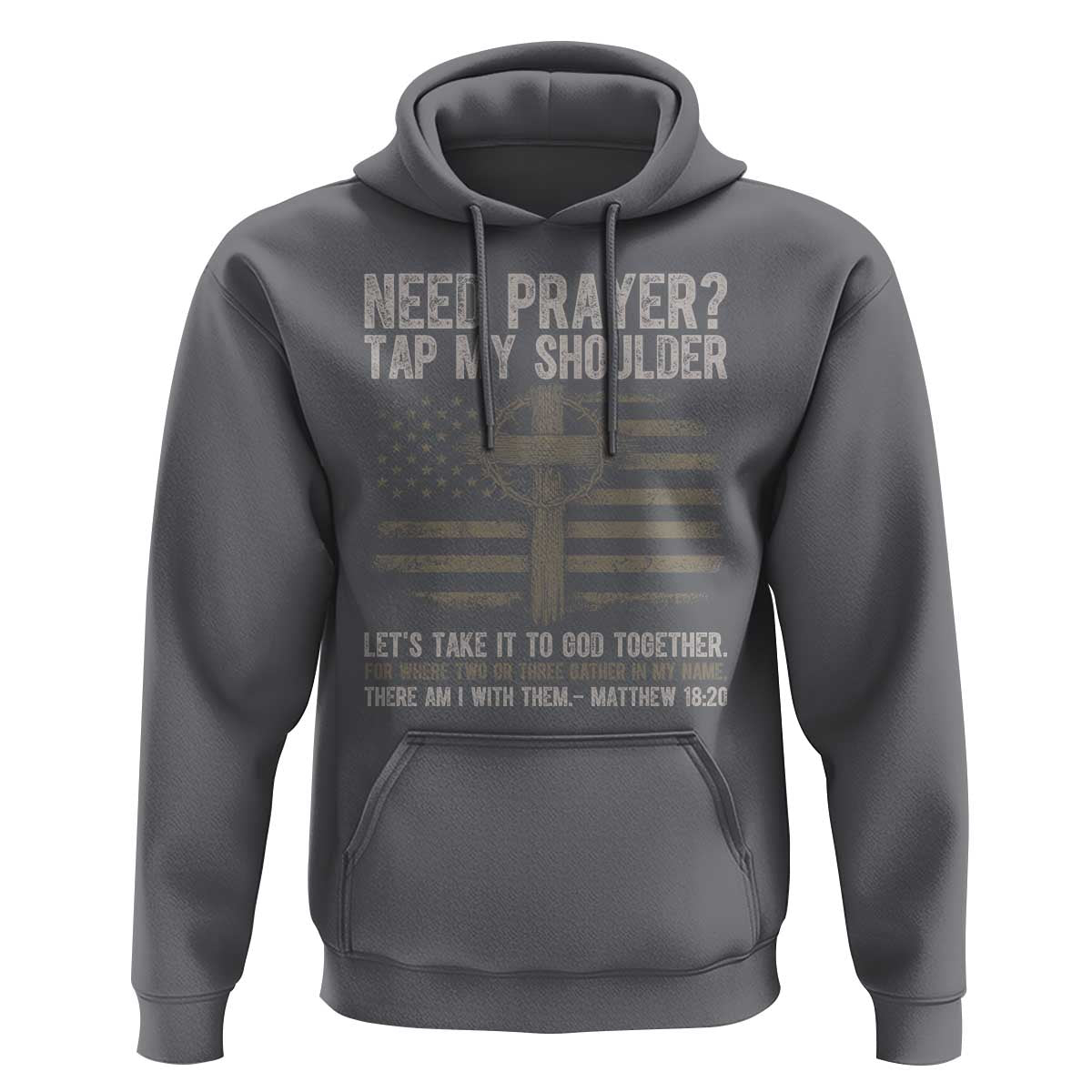Need Prayer Tap My Shoulder Christian Patriotic Hoodie American Flag Cross Crown of Thorns Matthew 18:20