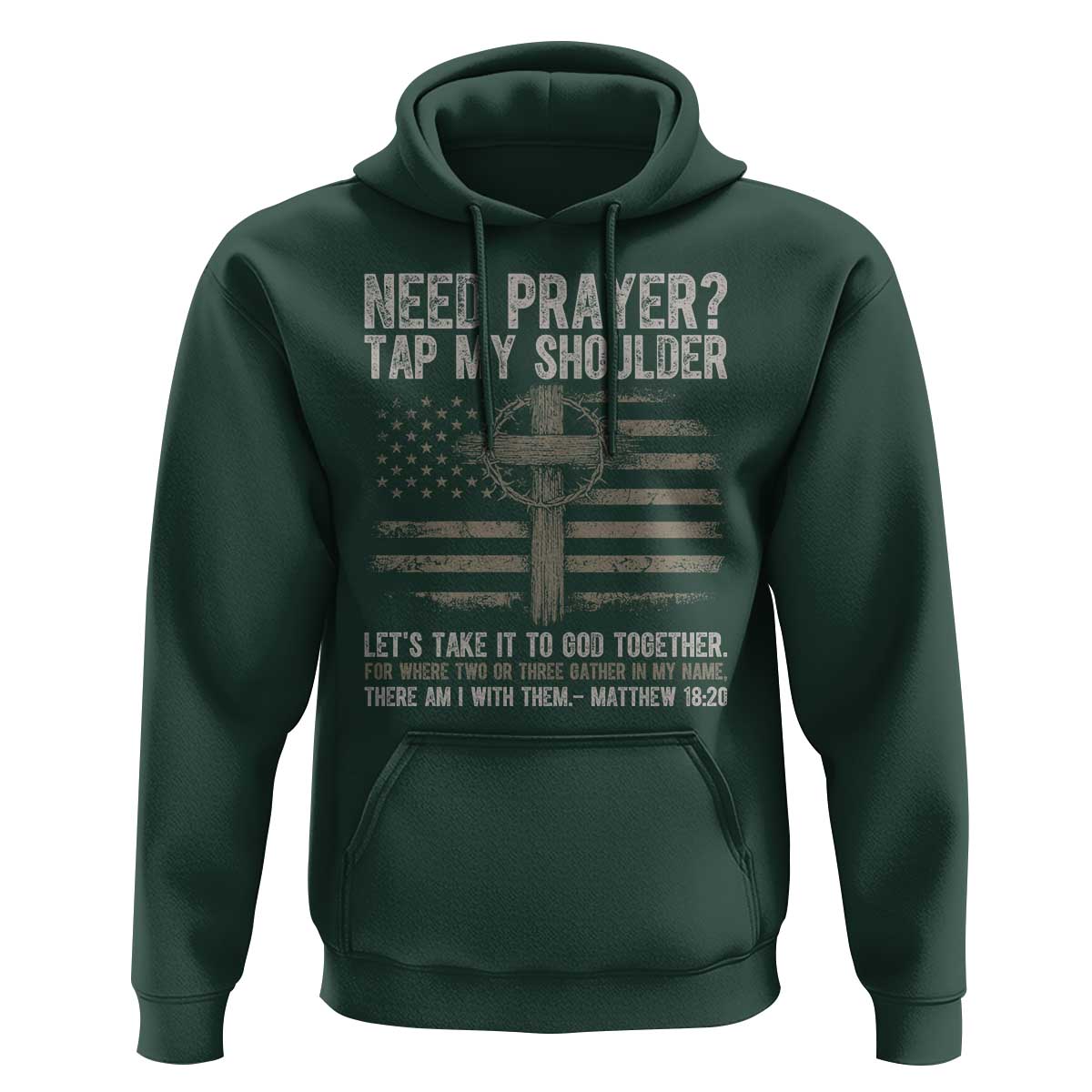 Need Prayer Tap My Shoulder Christian Patriotic Hoodie American Flag Cross Crown of Thorns Matthew 18:20