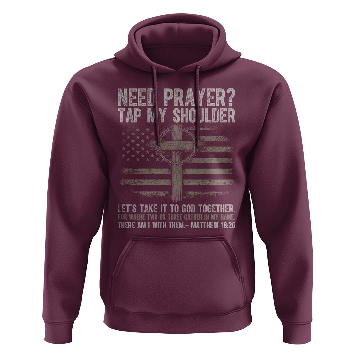Need Prayer Tap My Shoulder Christian Patriotic Hoodie American Flag Cross Crown of Thorns Matthew 18:20