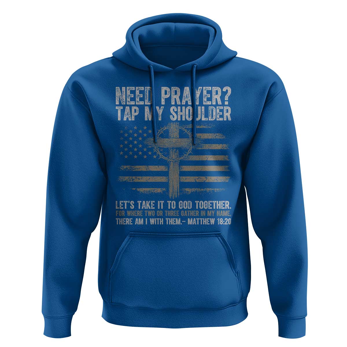 Need Prayer Tap My Shoulder Christian Patriotic Hoodie American Flag Cross Crown of Thorns Matthew 18:20