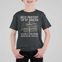 Need Prayer Tap My Shoulder Christian Patriotic T Shirt For Kid American Flag Cross Crown of Thorns Matthew 18:20