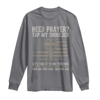 Need Prayer Tap My Shoulder Christian Patriotic Long Sleeve Shirt American Flag Cross Crown of Thorns Matthew 18:20