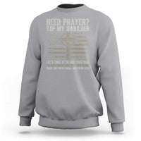 Need Prayer Tap My Shoulder Christian Patriotic Sweatshirt American Flag Cross Crown of Thorns Matthew 18:20