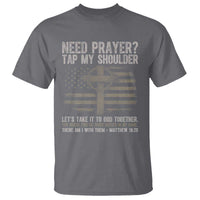 Need Prayer Tap My Shoulder Christian Patriotic T Shirt American Flag Cross Crown of Thorns Matthew 18:20