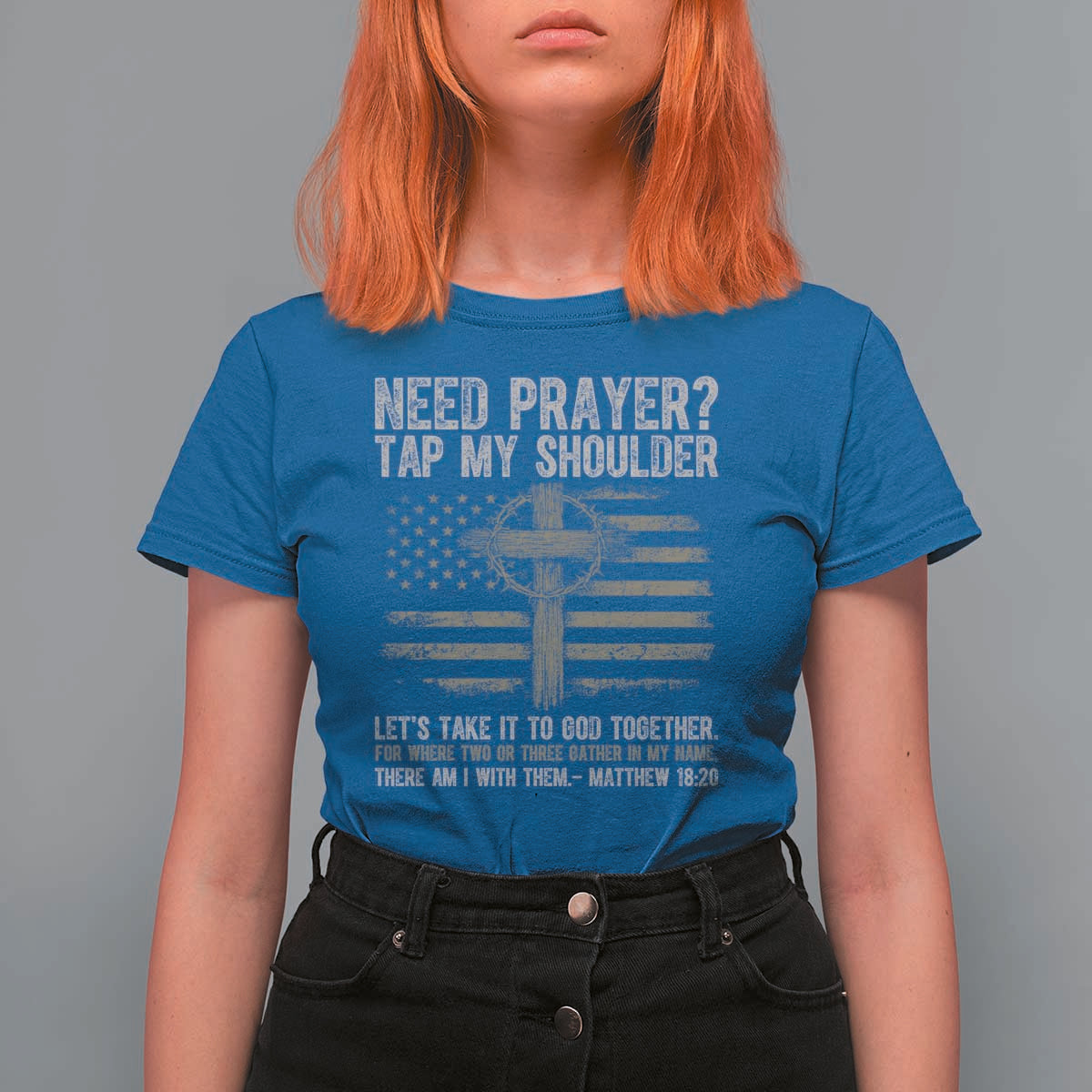 Need Prayer Tap My Shoulder Christian Patriotic T Shirt For Women American Flag Cross Crown of Thorns Matthew 18:20