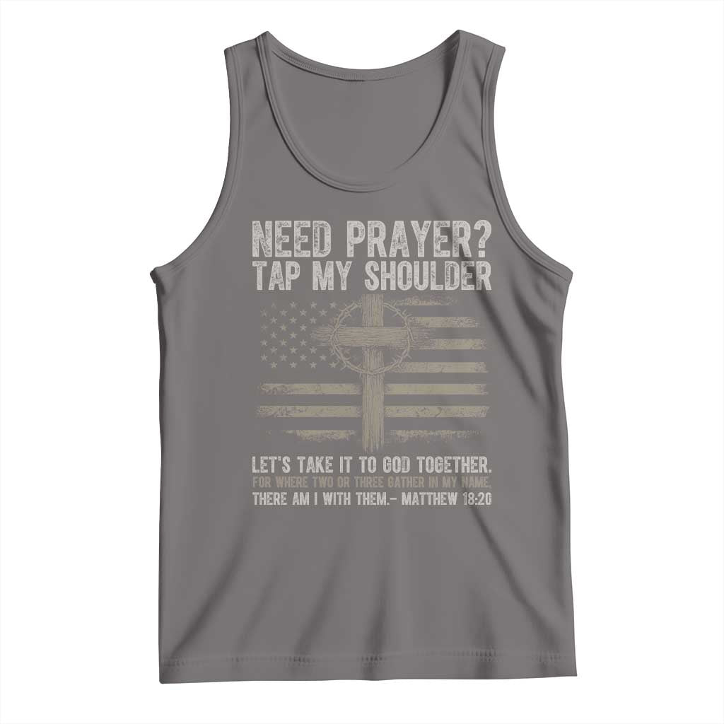 Need Prayer Tap My Shoulder Christian Patriotic Tank Top American Flag Cross Crown of Thorns Matthew 18:20