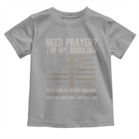 Need Prayer Tap My Shoulder Christian Patriotic Toddler T Shirt American Flag Cross Crown of Thorns Matthew 18:20