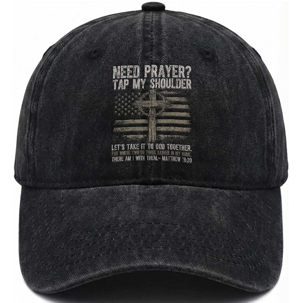 Need Prayer Tap My Shoulder Christian Patriotic Washed Cotton Baseball Cap American Flag Cross Crown of Thorns Matthew 18:20