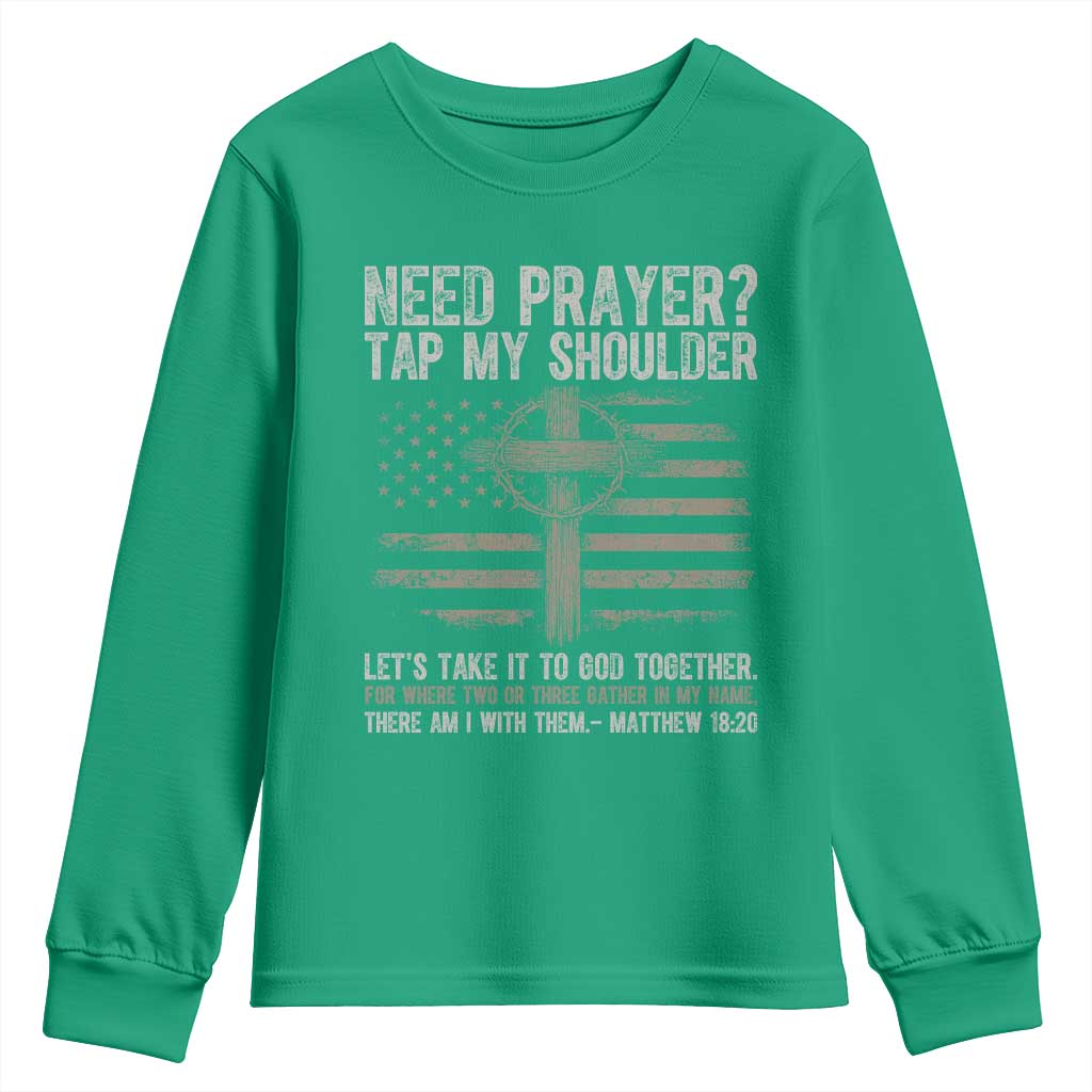 Need Prayer Tap My Shoulder Christian Patriotic Youth Sweatshirt American Flag Cross Crown of Thorns Matthew 18:20