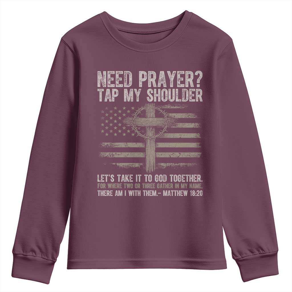 Need Prayer Tap My Shoulder Christian Patriotic Youth Sweatshirt American Flag Cross Crown of Thorns Matthew 18:20