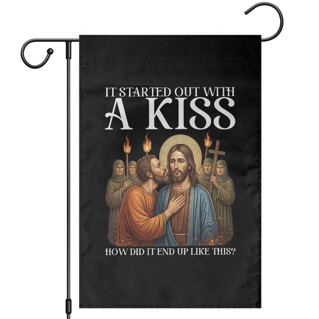 It Started Out With A Kiss Funny Jesus Christian Easter Garden Flag Judas Betrayal Jesus Faith Message Biblical Humor