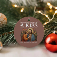 It Started Out With A Kiss Funny Jesus Christian Easter Ceramic Ornament Judas Betrayal Jesus Faith Message Biblical Humor