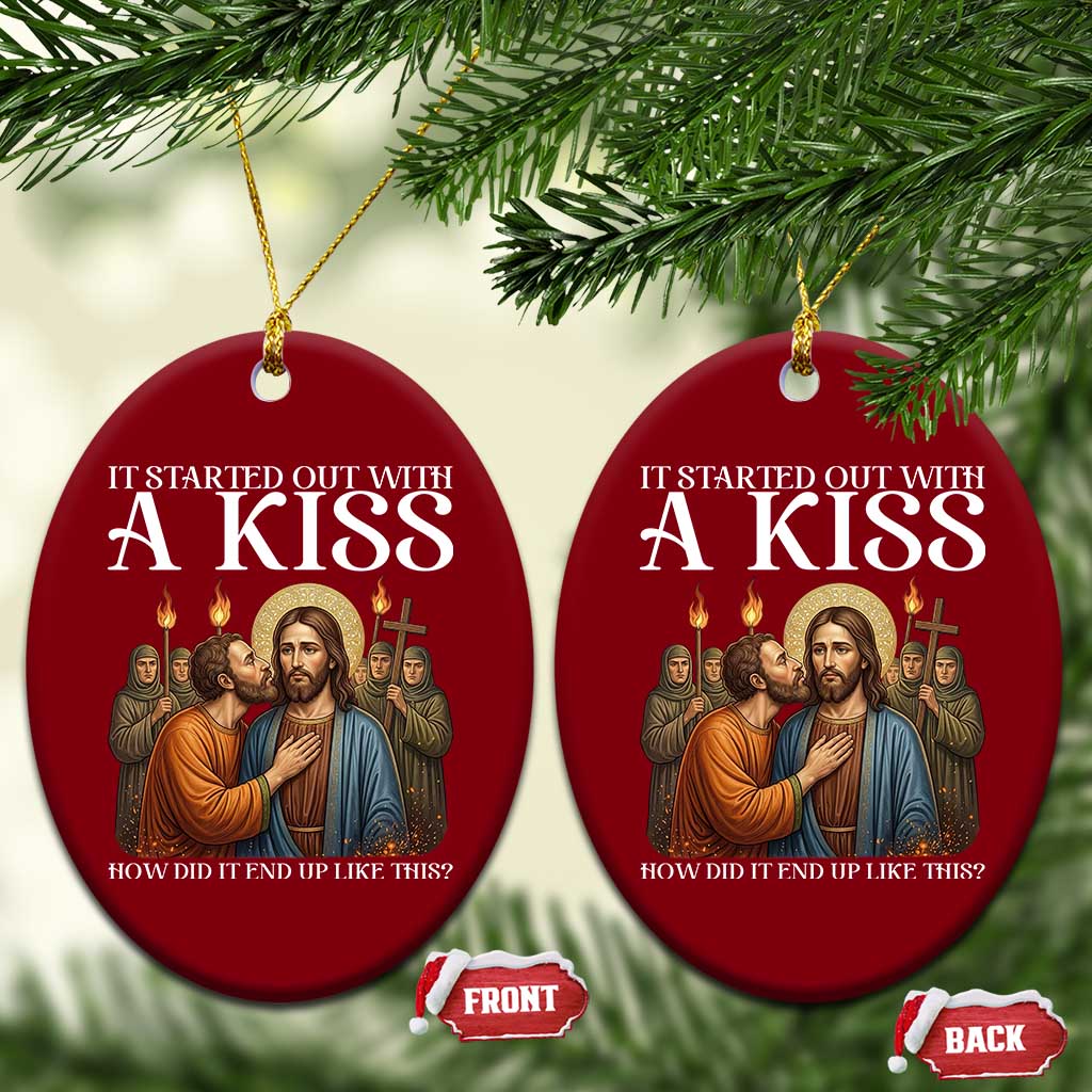 It Started Out With A Kiss Funny Jesus Christian Easter Ceramic Ornament Judas Betrayal Jesus Faith Message Biblical Humor