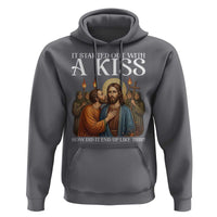 It Started Out With A Kiss Funny Jesus Christian Easter Hoodie Judas Betrayal Jesus Faith Message Biblical Humor