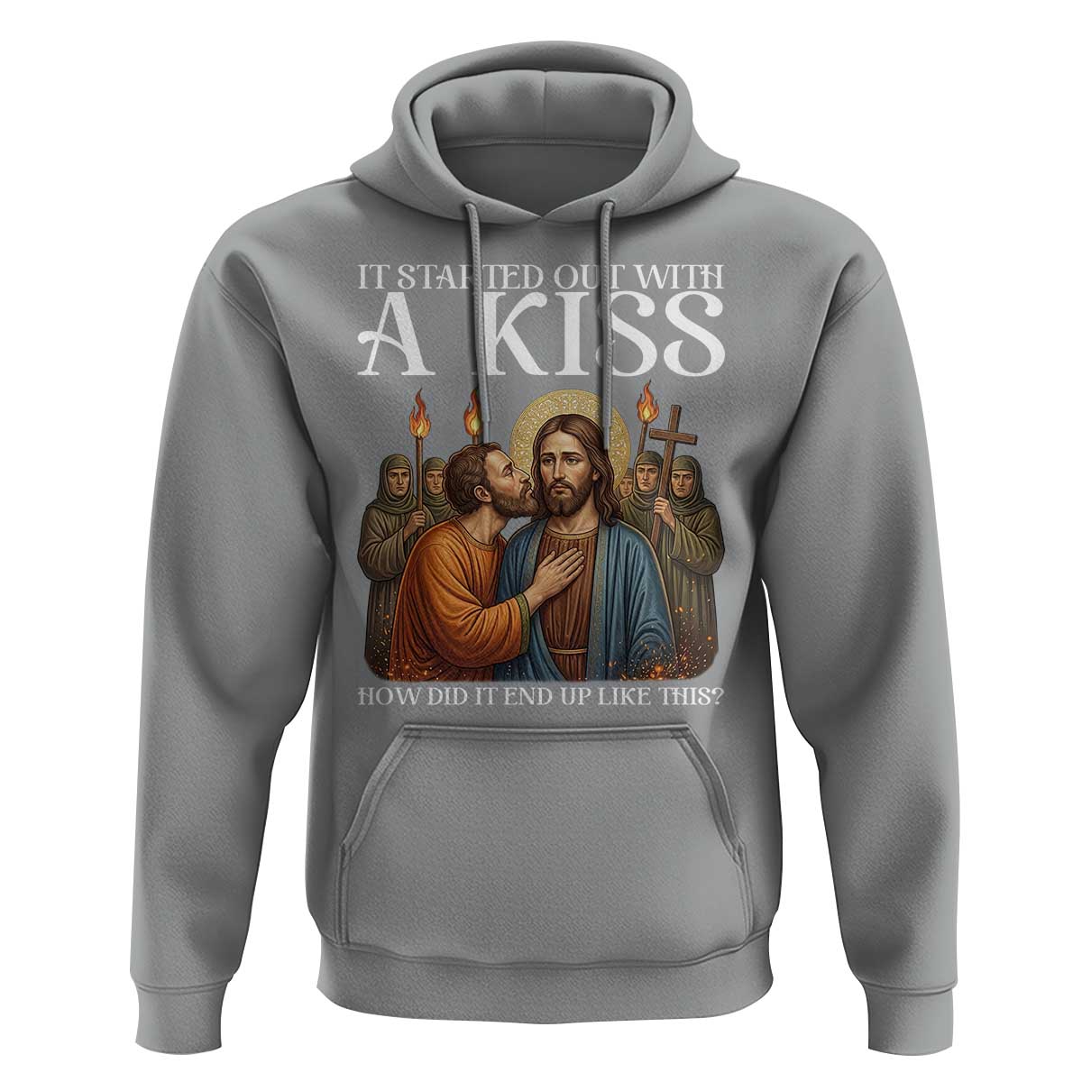 It Started Out With A Kiss Funny Jesus Christian Easter Hoodie Judas Betrayal Jesus Faith Message Biblical Humor