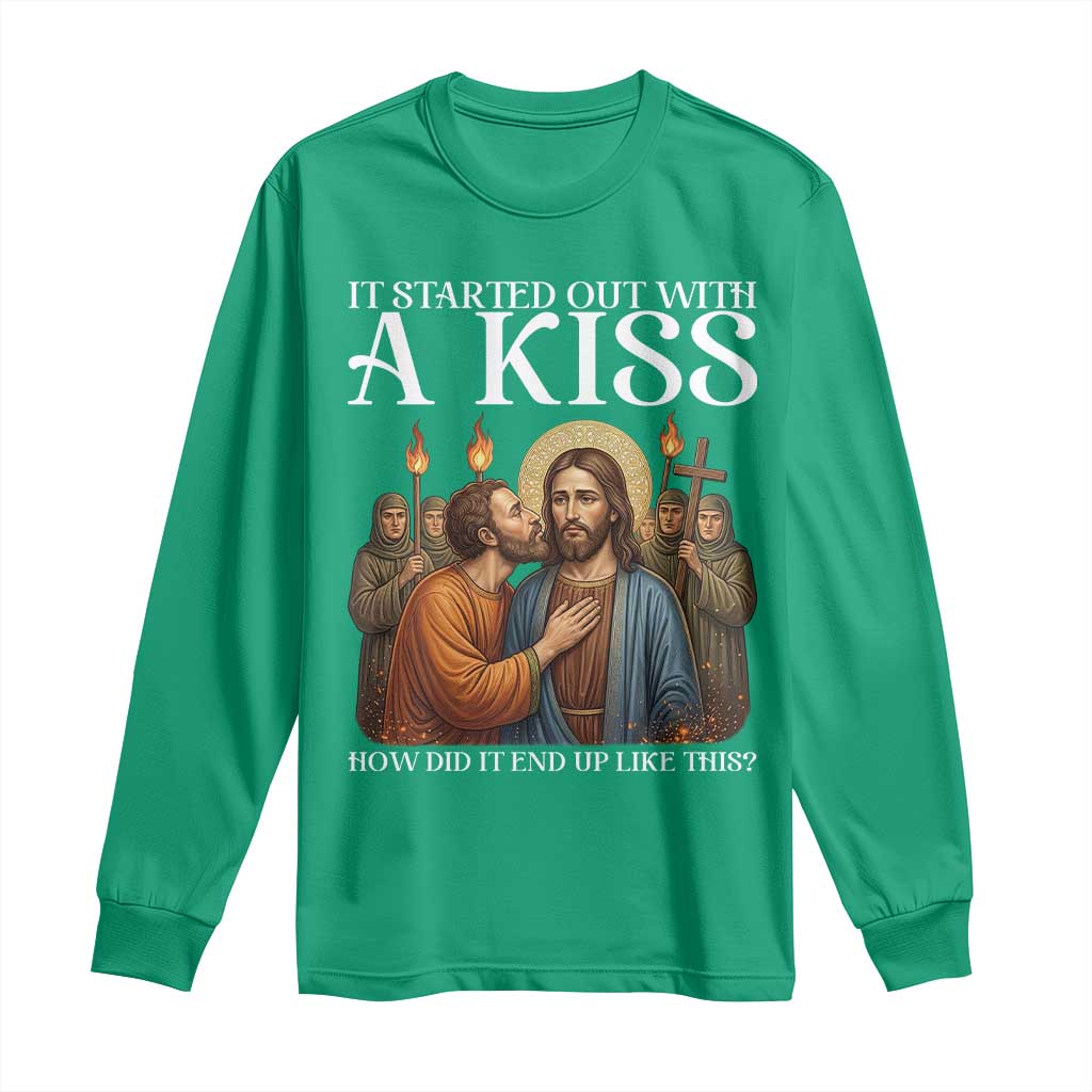 It Started Out With A Kiss Funny Jesus Christian Easter Long Sleeve Shirt Judas Betrayal Jesus Faith Message Biblical Humor