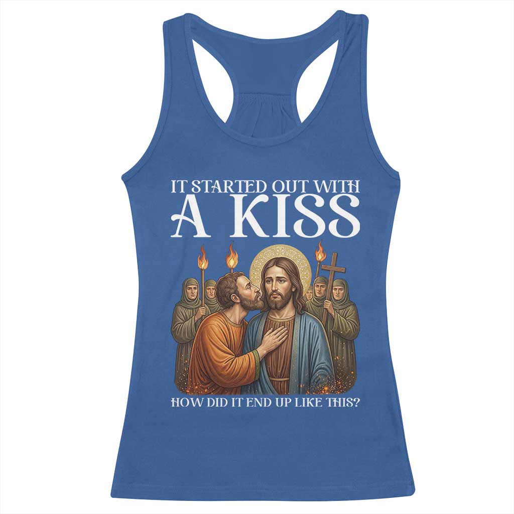 It Started Out With A Kiss Funny Jesus Christian Easter Racerback Tank Top Judas Betrayal Jesus Faith Message Biblical Humor