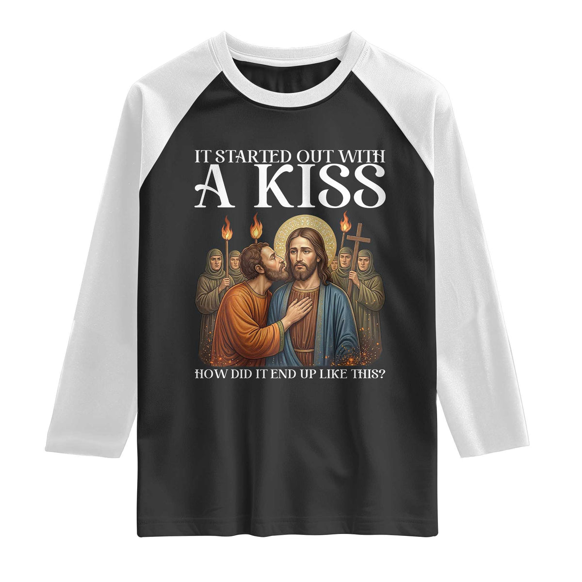 It Started Out With A Kiss Funny Jesus Christian Easter Raglan Shirt Judas Betrayal Jesus Faith Message Biblical Humor