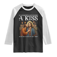 It Started Out With A Kiss Funny Jesus Christian Easter Raglan Shirt Judas Betrayal Jesus Faith Message Biblical Humor
