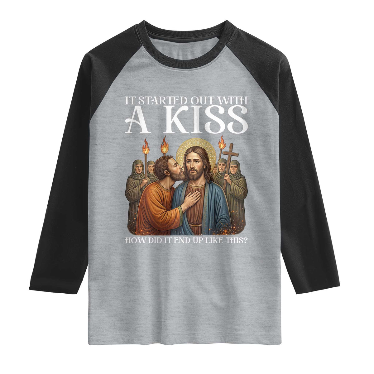 It Started Out With A Kiss Funny Jesus Christian Easter Raglan Shirt Judas Betrayal Jesus Faith Message Biblical Humor