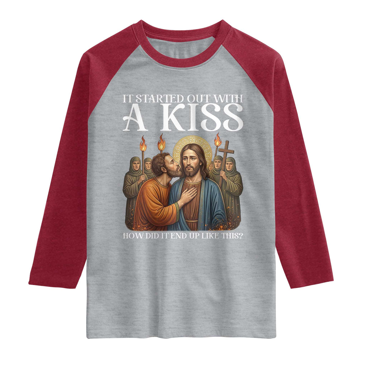 It Started Out With A Kiss Funny Jesus Christian Easter Raglan Shirt Judas Betrayal Jesus Faith Message Biblical Humor