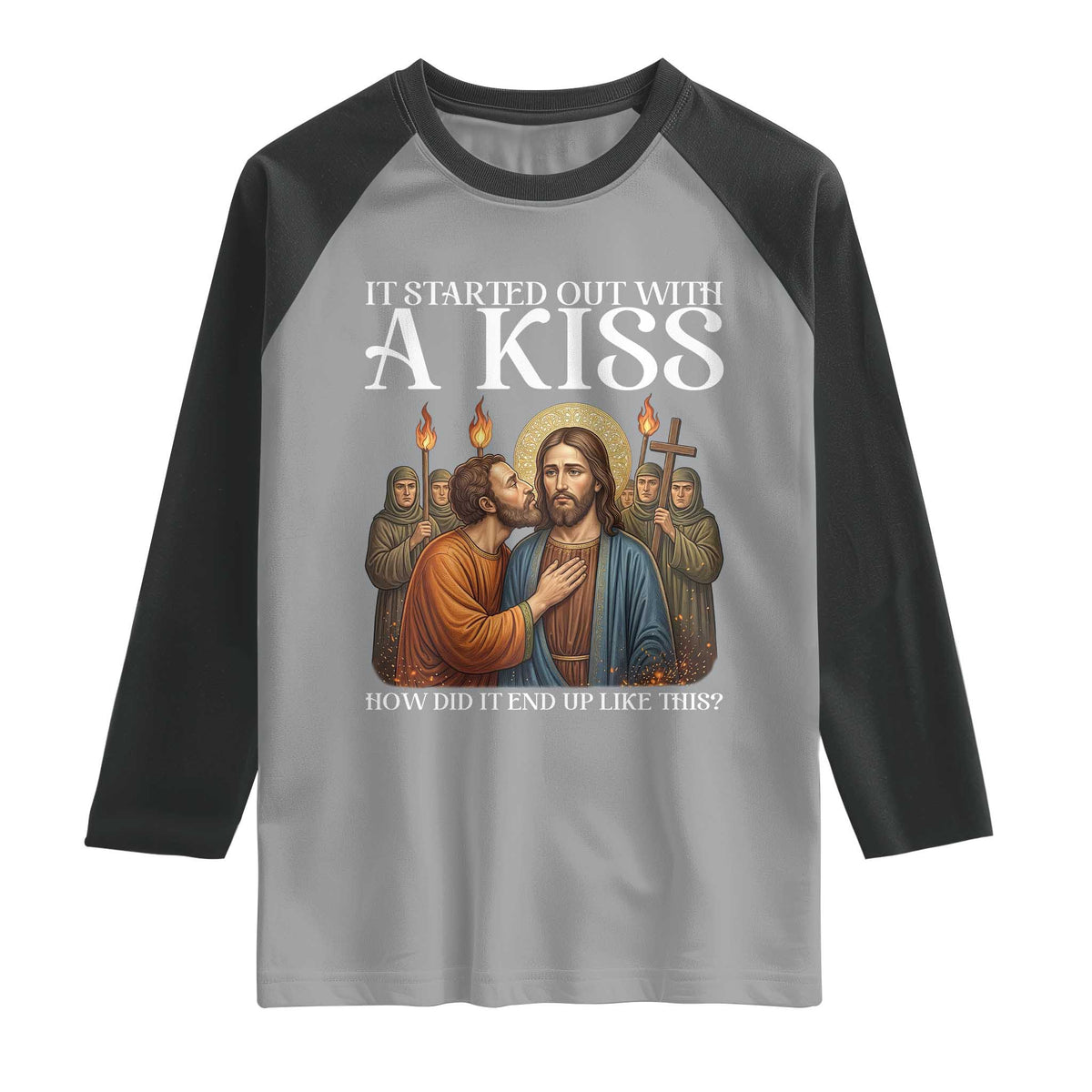 It Started Out With A Kiss Funny Jesus Christian Easter Raglan Shirt Judas Betrayal Jesus Faith Message Biblical Humor