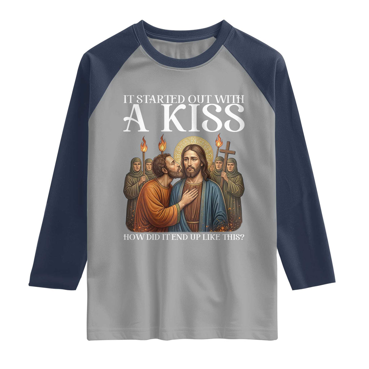 It Started Out With A Kiss Funny Jesus Christian Easter Raglan Shirt Judas Betrayal Jesus Faith Message Biblical Humor