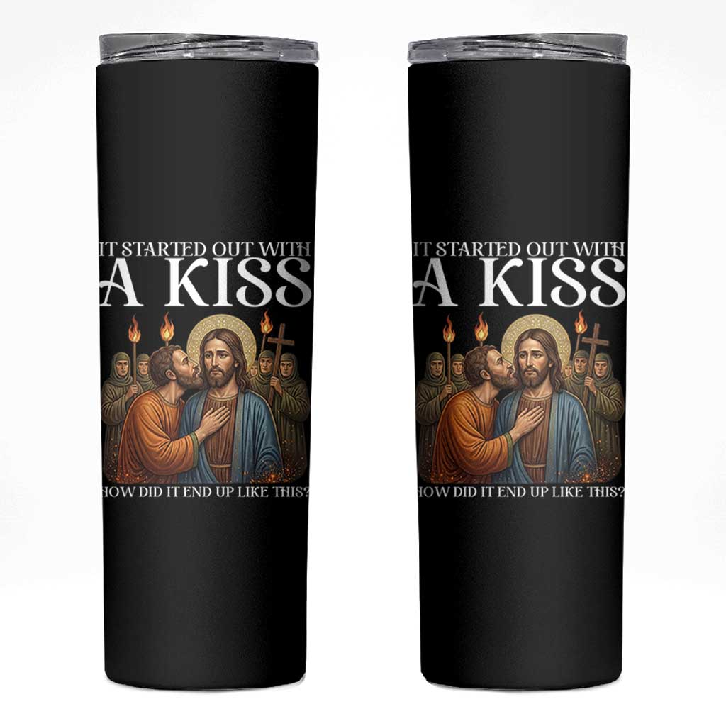 It Started Out With A Kiss Funny Jesus Christian Easter Skinny Tumbler Judas Betrayal Jesus Faith Message Biblical Humor