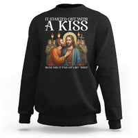 It Started Out With A Kiss Funny Jesus Christian Easter Sweatshirt Judas Betrayal Jesus Faith Message Biblical Humor