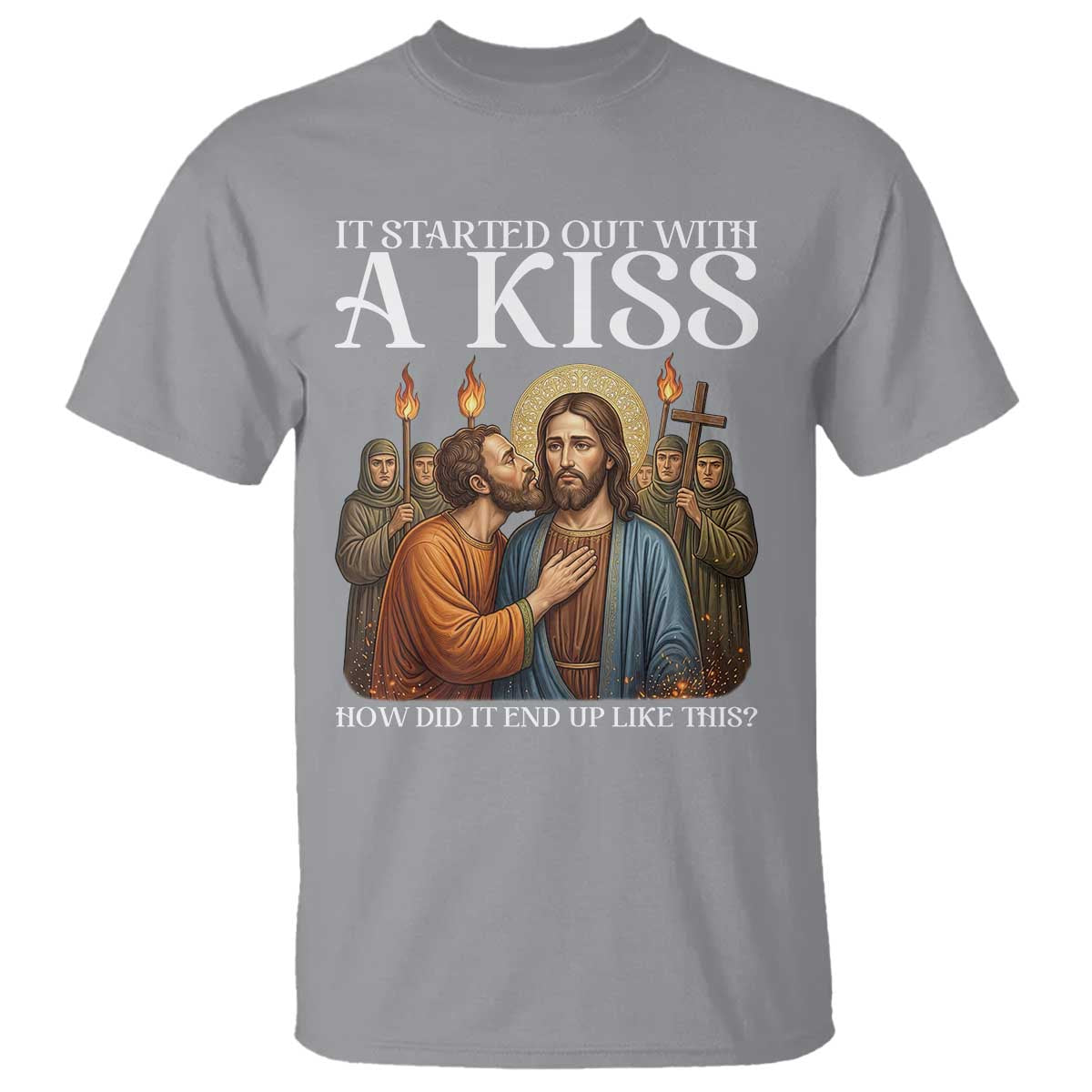 It Started Out With A Kiss Funny Jesus Christian Easter T Shirt Judas Betrayal Jesus Faith Message Biblical Humor