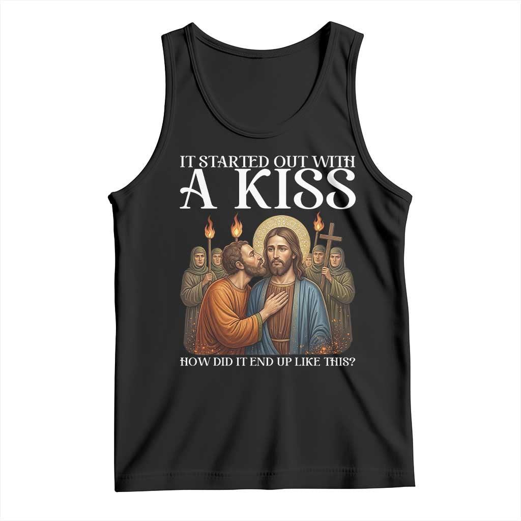 It Started Out With A Kiss Funny Jesus Christian Easter Tank Top Judas Betrayal Jesus Faith Message Biblical Humor