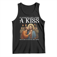 It Started Out With A Kiss Funny Jesus Christian Easter Tank Top Judas Betrayal Jesus Faith Message Biblical Humor