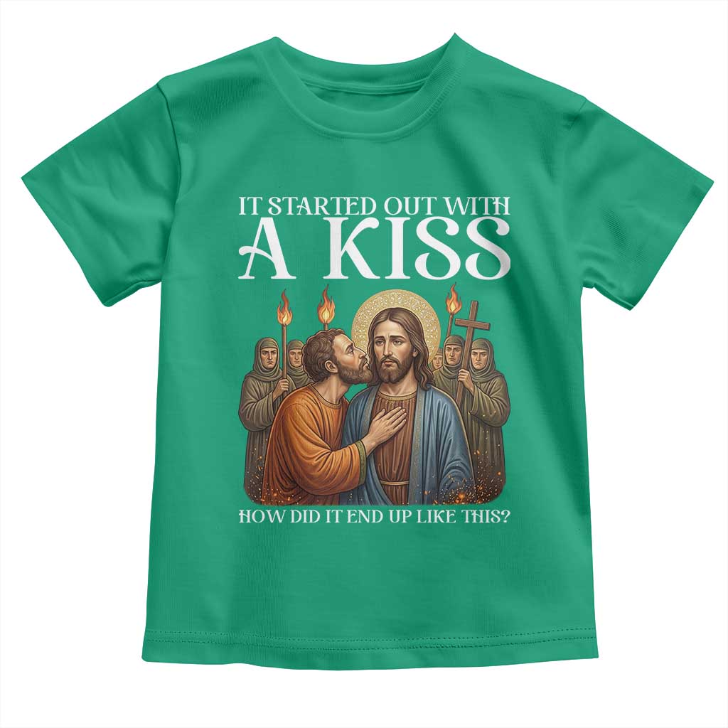 It Started Out With A Kiss Funny Jesus Christian Easter Toddler T Shirt Judas Betrayal Jesus Faith Message Biblical Humor