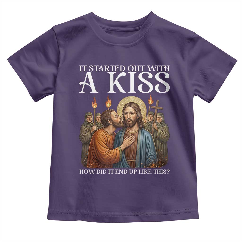 It Started Out With A Kiss Funny Jesus Christian Easter Toddler T Shirt Judas Betrayal Jesus Faith Message Biblical Humor