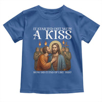 It Started Out With A Kiss Funny Jesus Christian Easter Toddler T Shirt Judas Betrayal Jesus Faith Message Biblical Humor