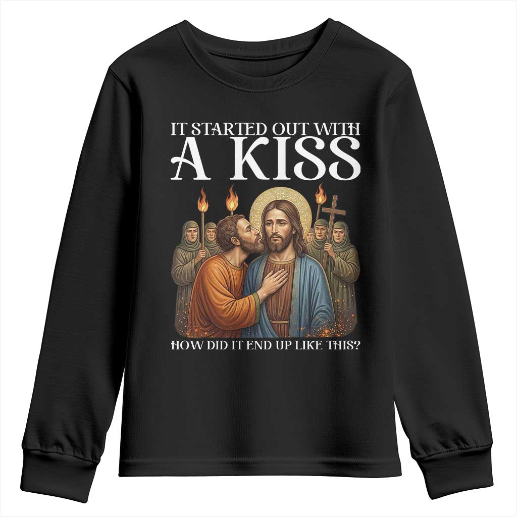 It Started Out With A Kiss Funny Jesus Christian Easter Youth Sweatshirt Judas Betrayal Jesus Faith Message Biblical Humor