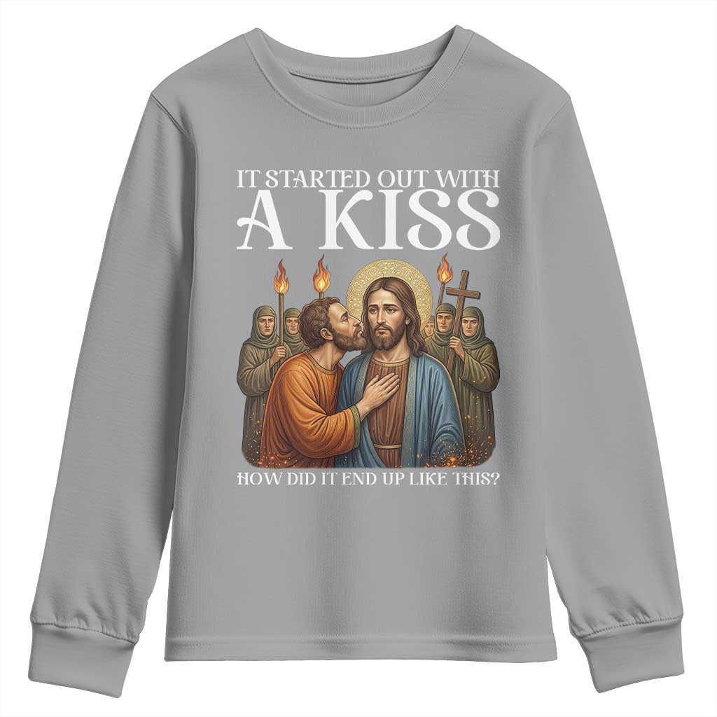 It Started Out With A Kiss Funny Jesus Christian Easter Youth Sweatshirt Judas Betrayal Jesus Faith Message Biblical Humor
