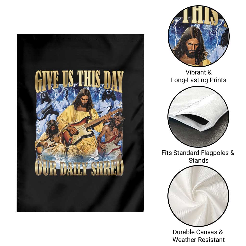 Give Us This Day Our Daily Shred Funny Christian Jesus Rock Garden Flag Faith Humor Music Lover Inspired Gift