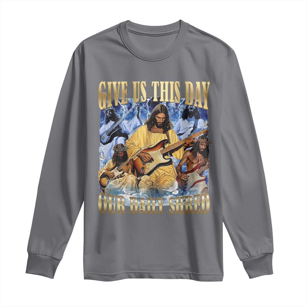 Give Us This Day Our Daily Shred Funny Christian Jesus Rock Long Sleeve Shirt Faith Humor Music Lover Inspired Gift