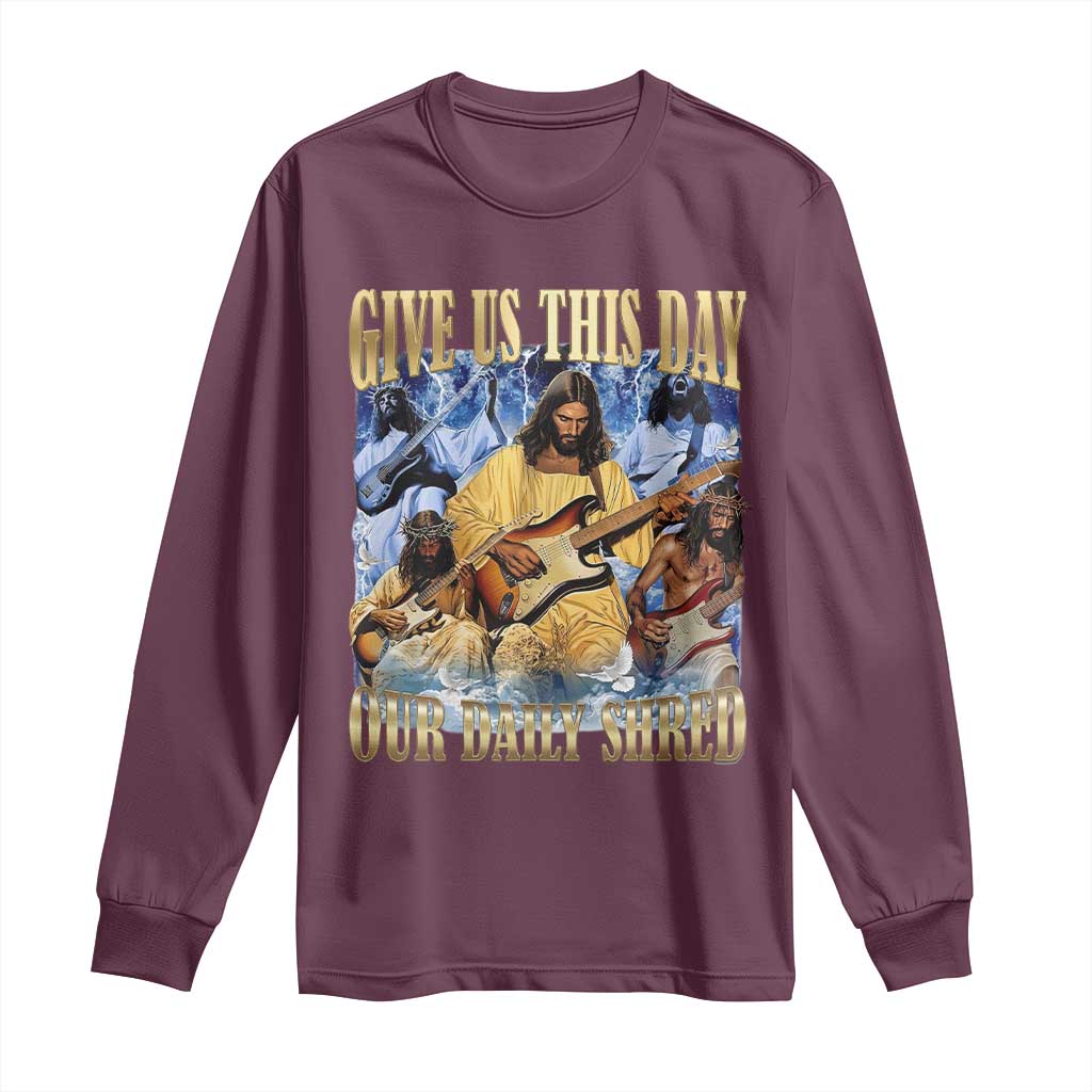 Give Us This Day Our Daily Shred Funny Christian Jesus Rock Long Sleeve Shirt Faith Humor Music Lover Inspired Gift