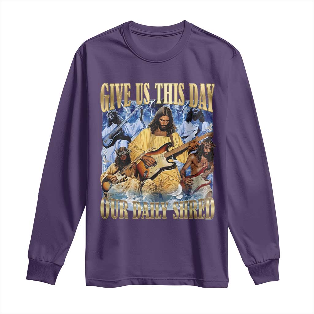 Give Us This Day Our Daily Shred Funny Christian Jesus Rock Long Sleeve Shirt Faith Humor Music Lover Inspired Gift
