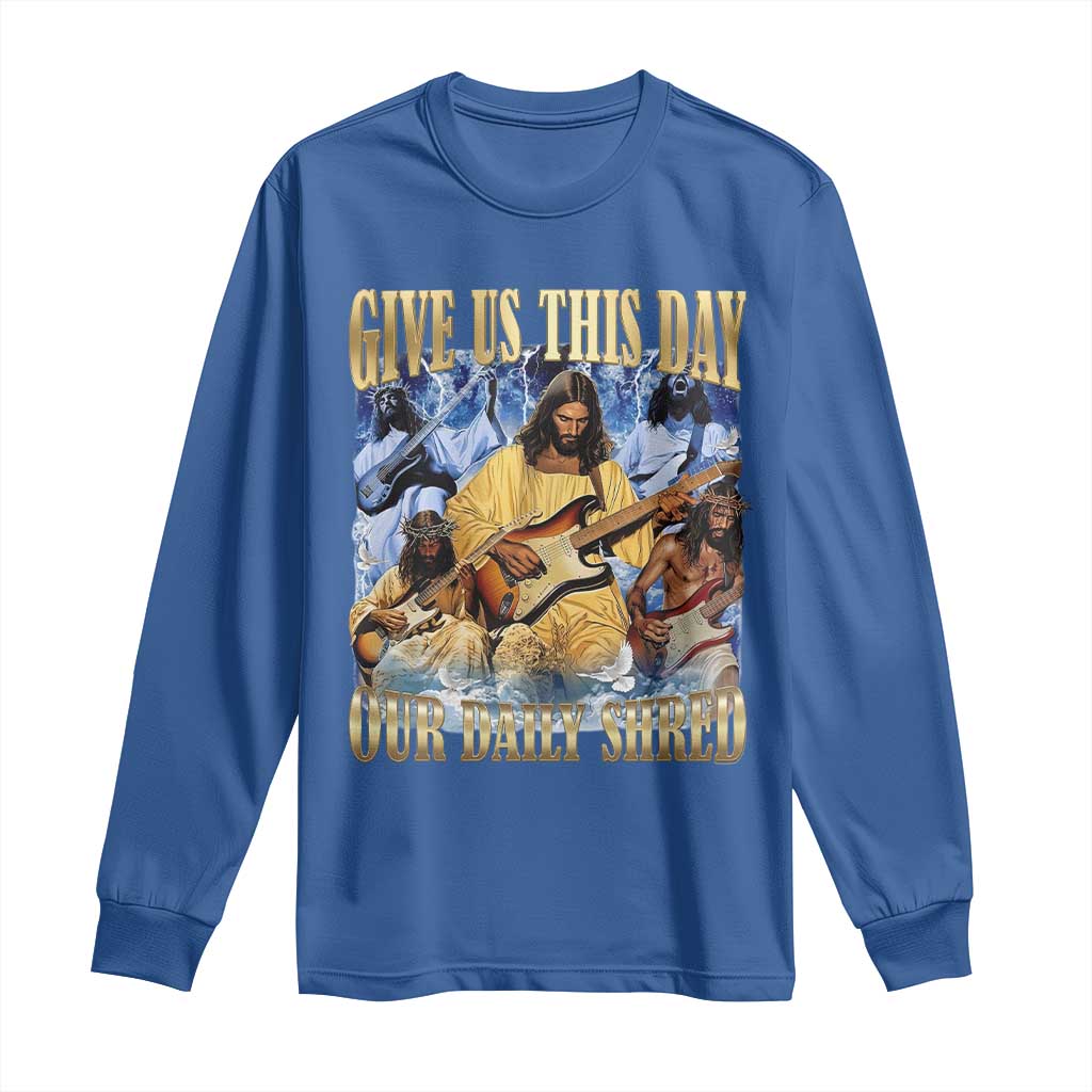 Give Us This Day Our Daily Shred Funny Christian Jesus Rock Long Sleeve Shirt Faith Humor Music Lover Inspired Gift
