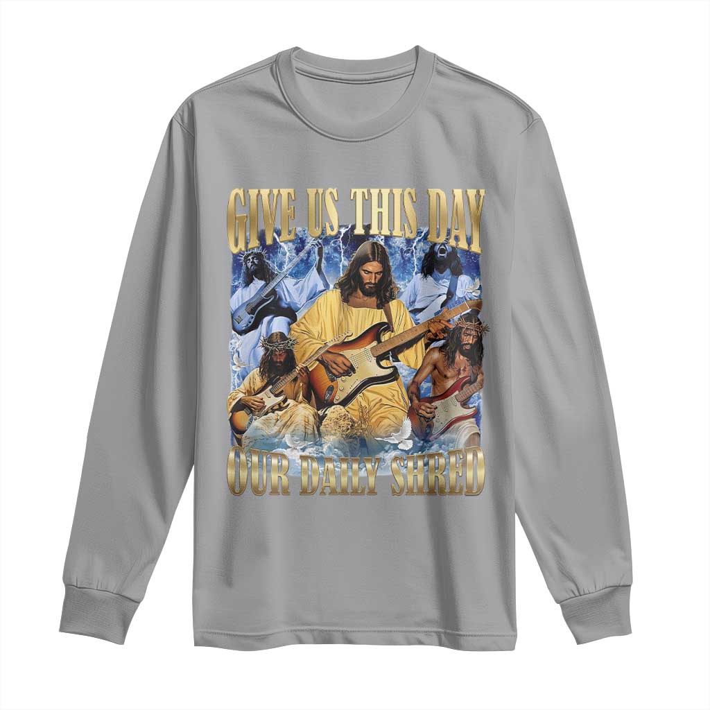 Give Us This Day Our Daily Shred Funny Christian Jesus Rock Long Sleeve Shirt Faith Humor Music Lover Inspired Gift