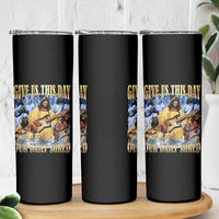 Give Us This Day Our Daily Shred Funny Christian Jesus Rock Skinny Tumbler Faith Humor Music Lover Inspired Gift